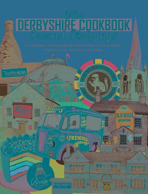 Cover: 9781910863343 | The Derbyshire Cook Book: Second Helpings: A Celebration of the...