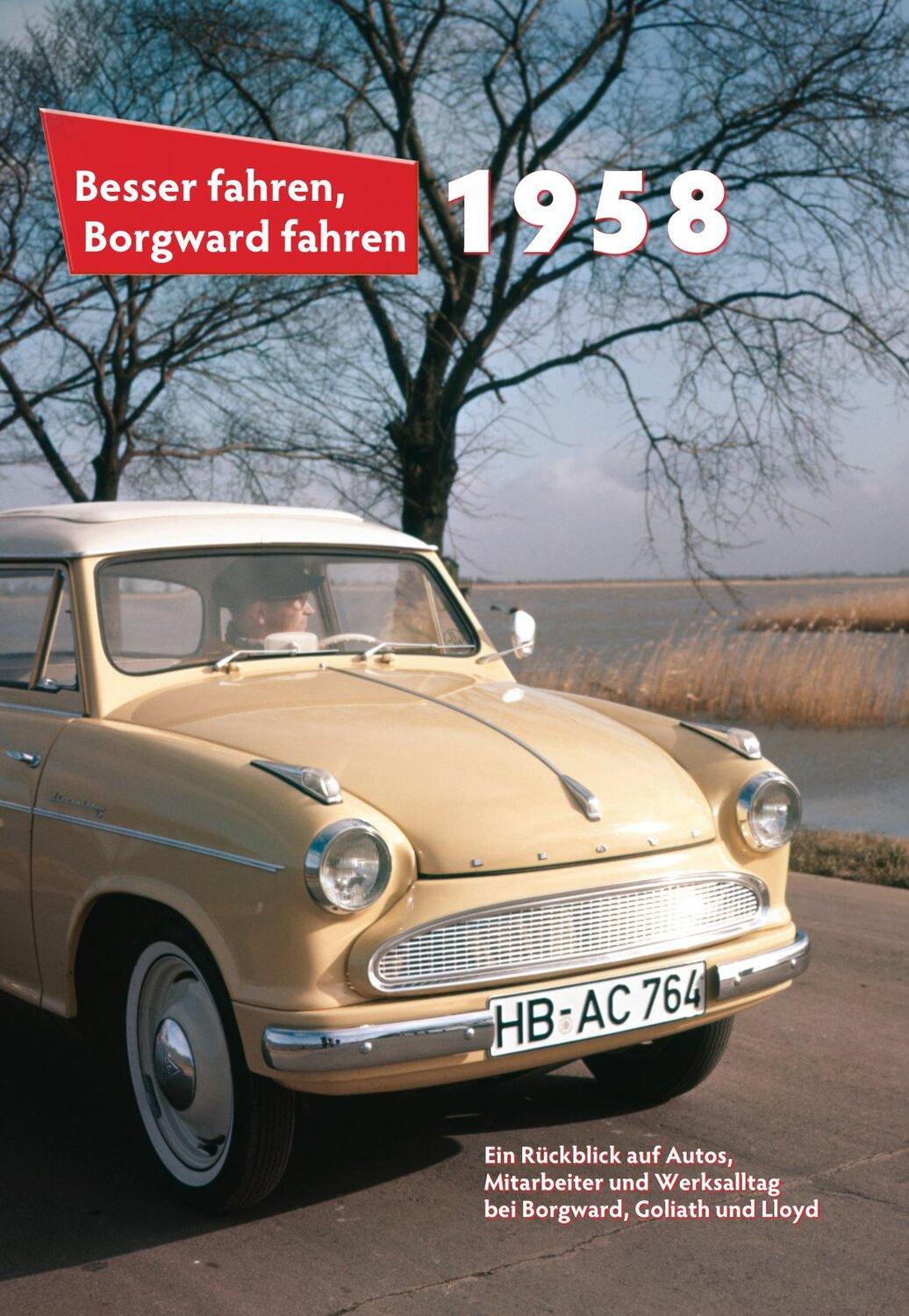 Cover: 9783927485587 | Besser fahren, Borgward fahren · 1958 | Peter Kurze (u. a.) | Buch