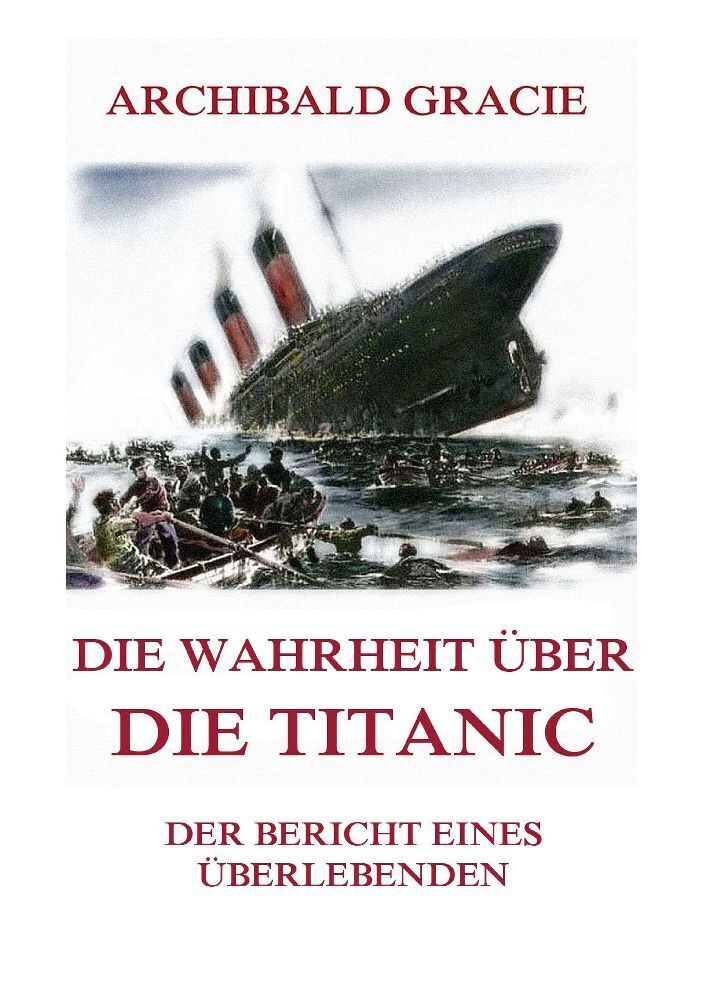 Cover: 9783988689887 | Die Wahrheit über die Titanic | Der Bericht eines Überlebenden | Buch