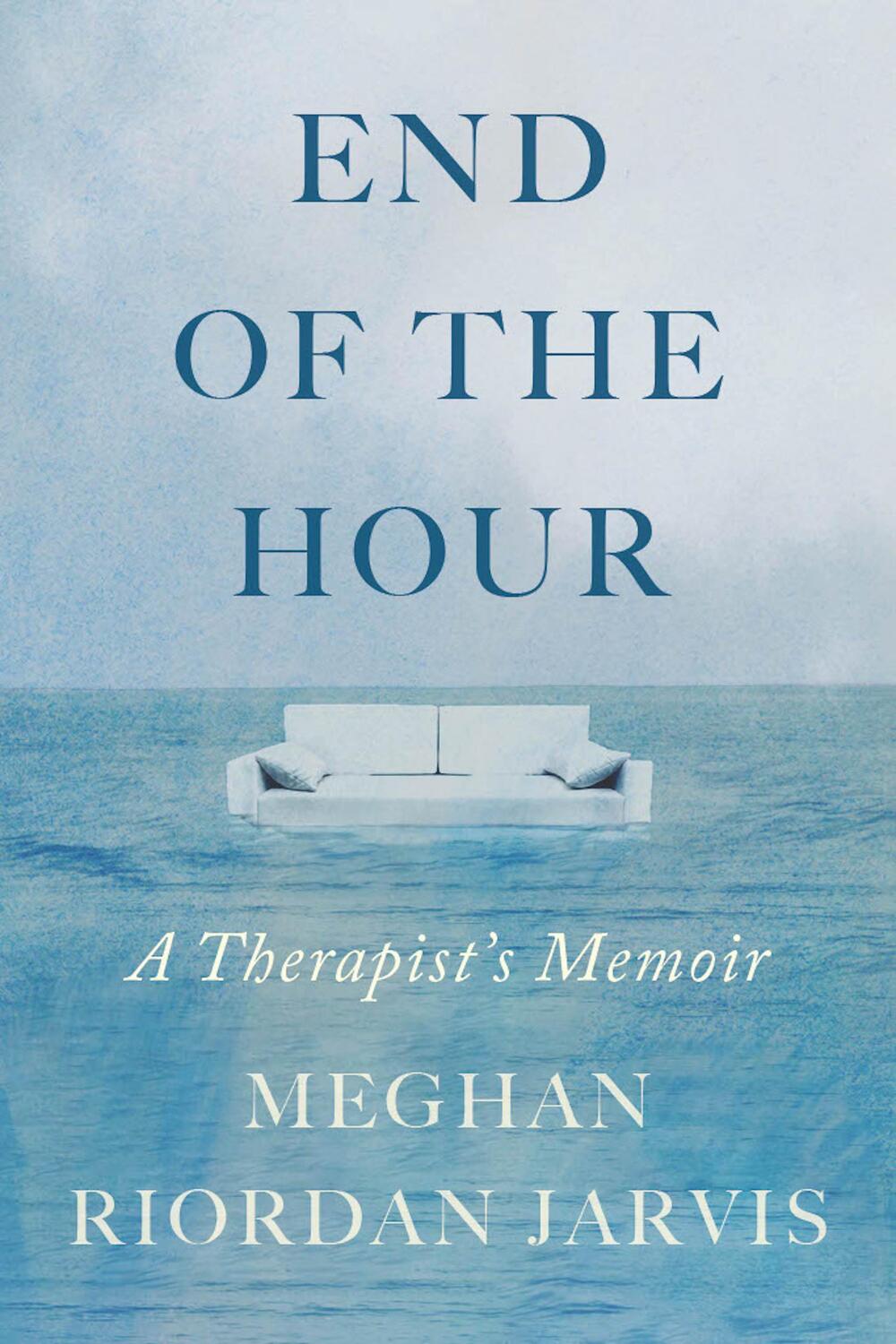 Cover: 9781958506202 | The End of the Hour | A Therapist's Memoir | Meghan Riordan Jarvis
