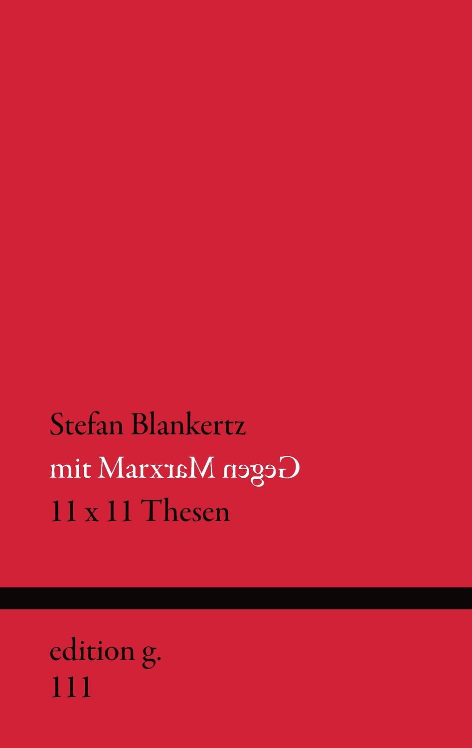 Cover: 9783735770608 | Mit Marx gegen Marx | 11 x 11 Thesen | Stefan Blankertz | Taschenbuch