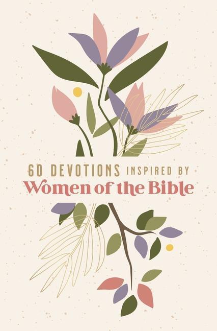 Cover: 9780310151661 | 60 Devotions Inspired by Women of the Bible | Zondervan | Taschenbuch