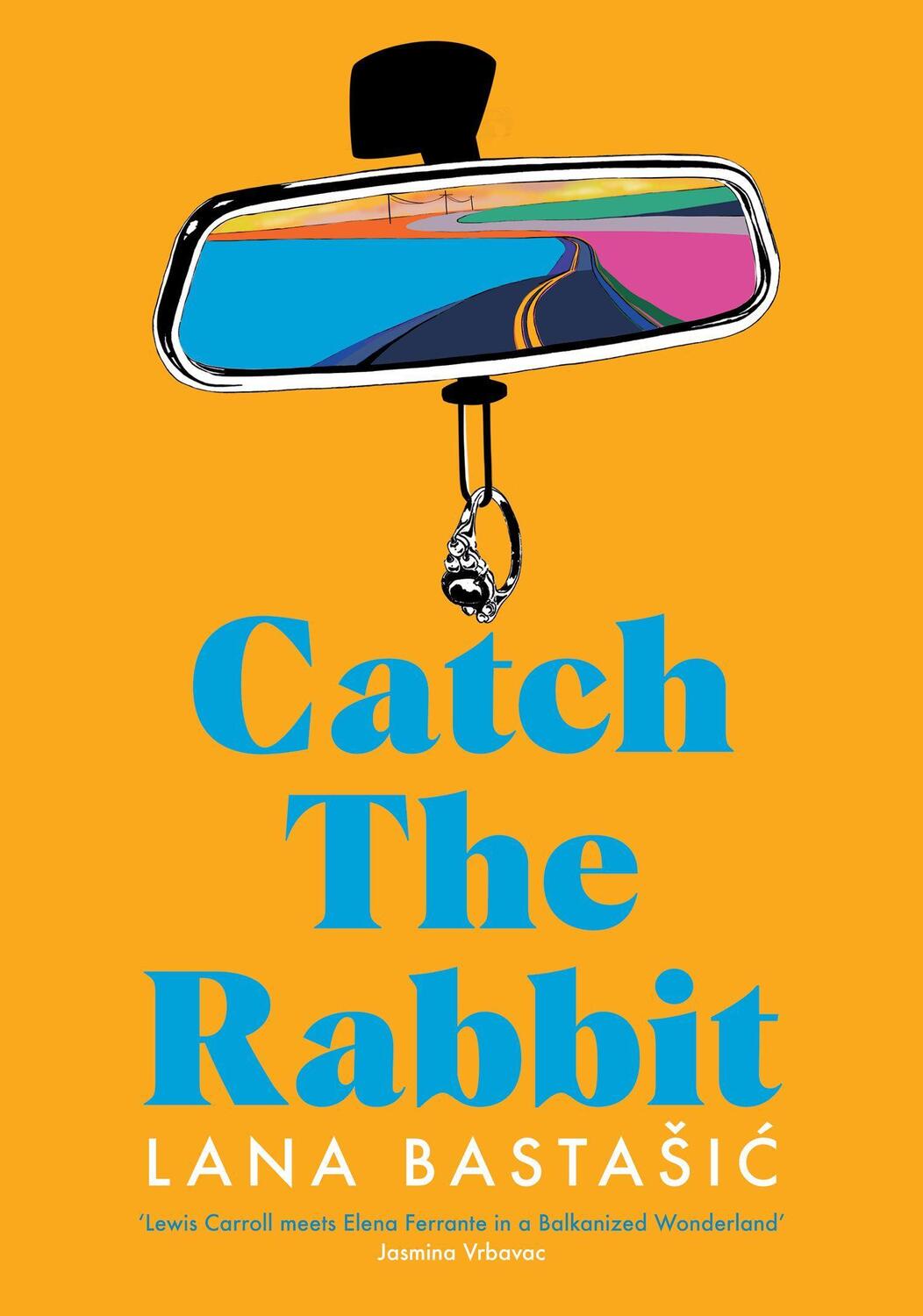 Cover: 9781632062895 | Catch the Rabbit | Lana Bastasic | Taschenbuch | Englisch | 2021