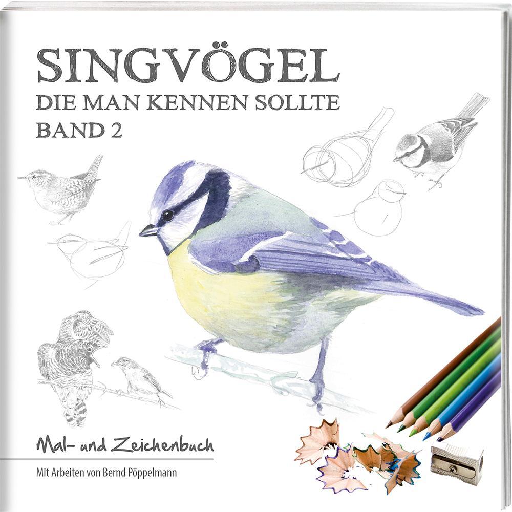 Cover: 9783944327693 | Singvögel - Band 2 | Mal- und Zeichenbuch | Bernd Pöppelmann | Deutsch