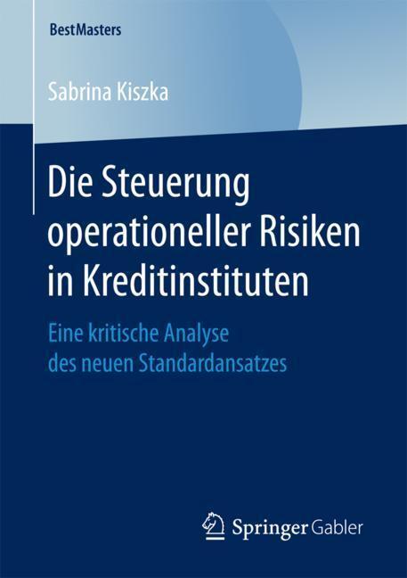Cover: 9783658202163 | Die Steuerung operationeller Risiken in Kreditinstituten | Kiszka