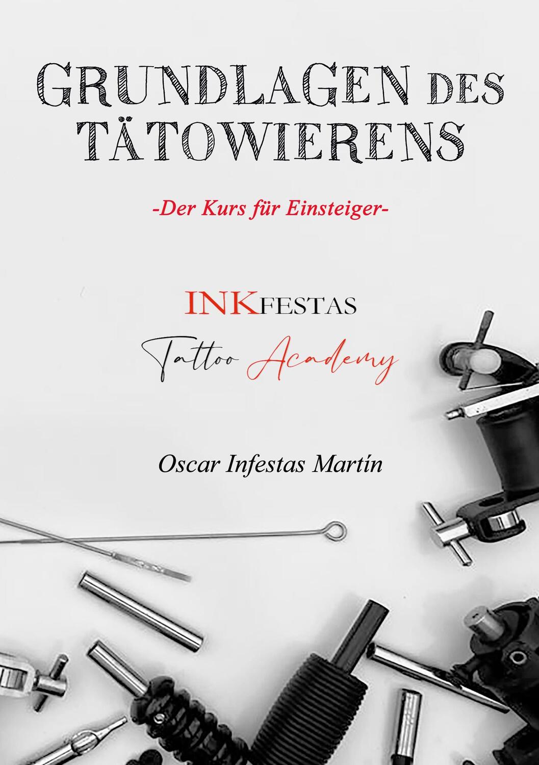 Cover: 9783756845095 | Grundlagen des Tätowierens | Der Kurs für Einsteiger | Martin | Buch