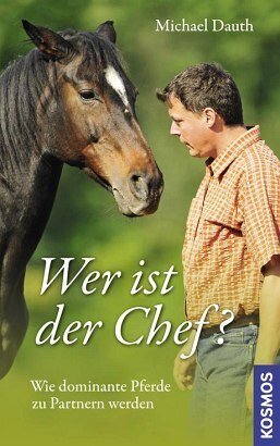 Cover: 9783440120620 | Wer ist der Chef? | Wie dominante Pferde zu Partnern werden | Dauth