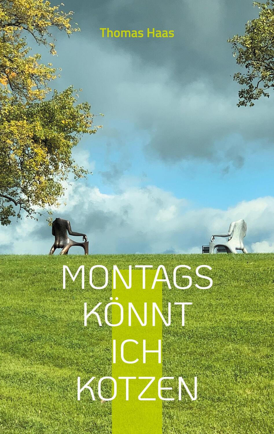 Cover: 9783755737490 | Montags könnt ich kotzen | Thomas Haas | Taschenbuch | Books on Demand