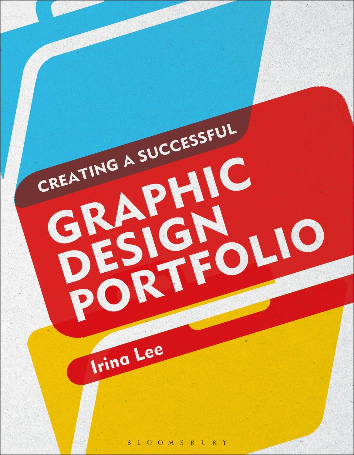 Cover: 9781474213875 | Creating a Successful Graphic Design Portfolio | Irina Lee | Buch