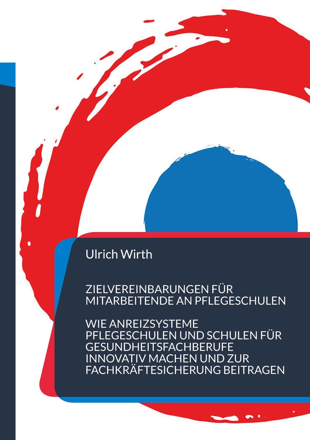 Cover: 9783756885190 | Zielvereinbarungen für Mitarbeitende an Pflegeschulen | Ulrich Wirth
