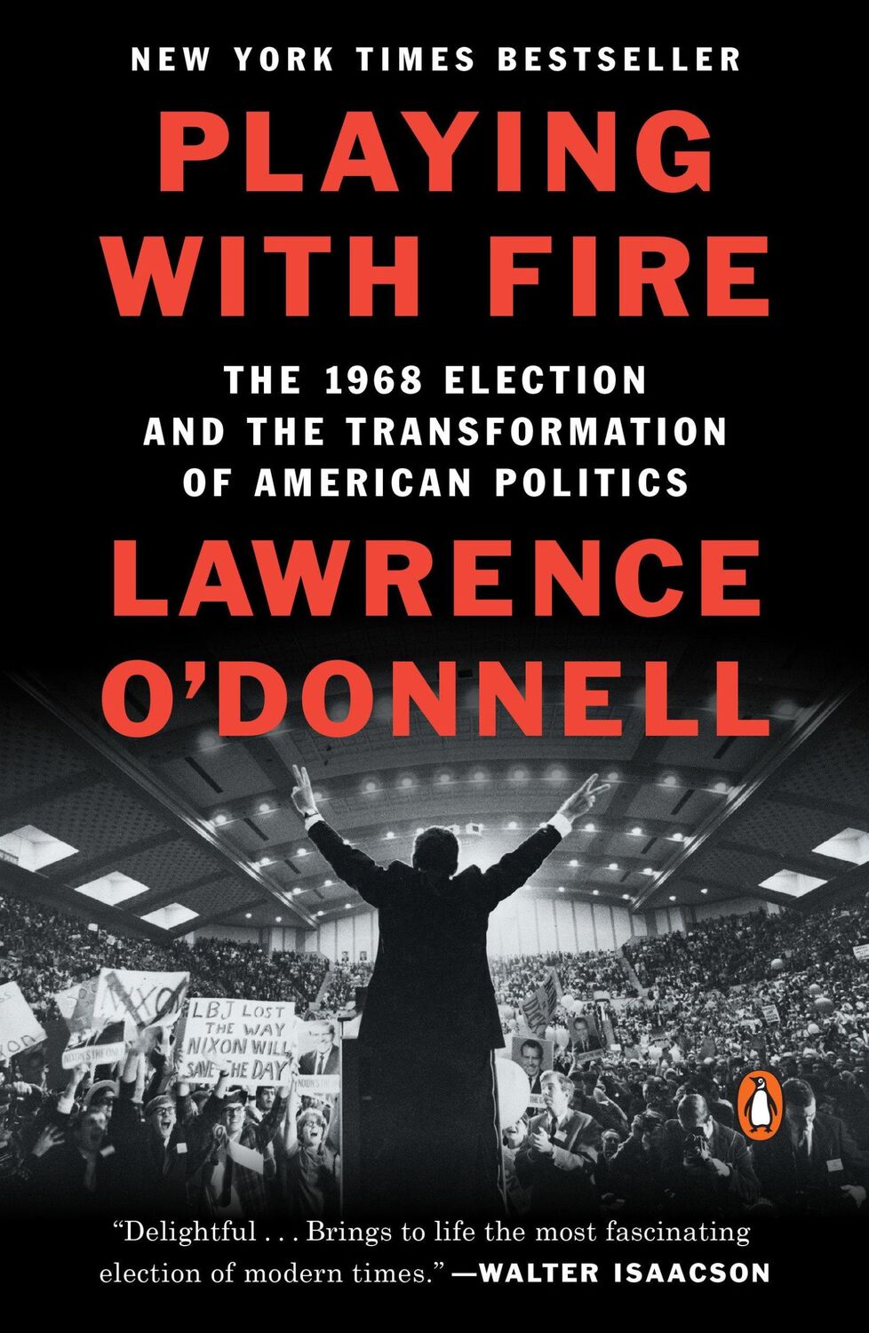 Cover: 9780399563164 | Playing with Fire: The 1968 Election and the Transformation of...