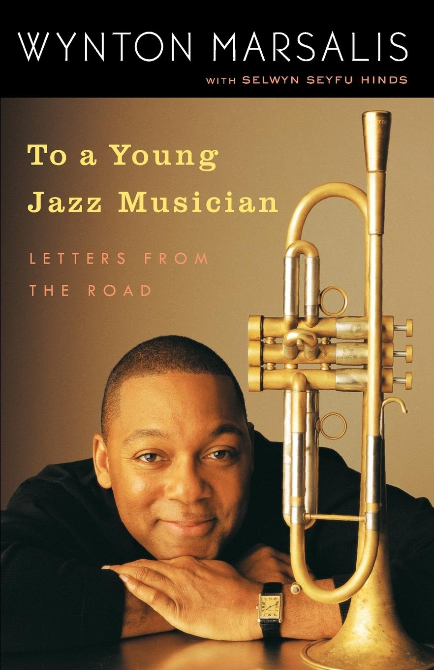 Cover: 9780812974201 | To a Young Jazz Musician | Letters from the Road | Marsalis (u. a.)