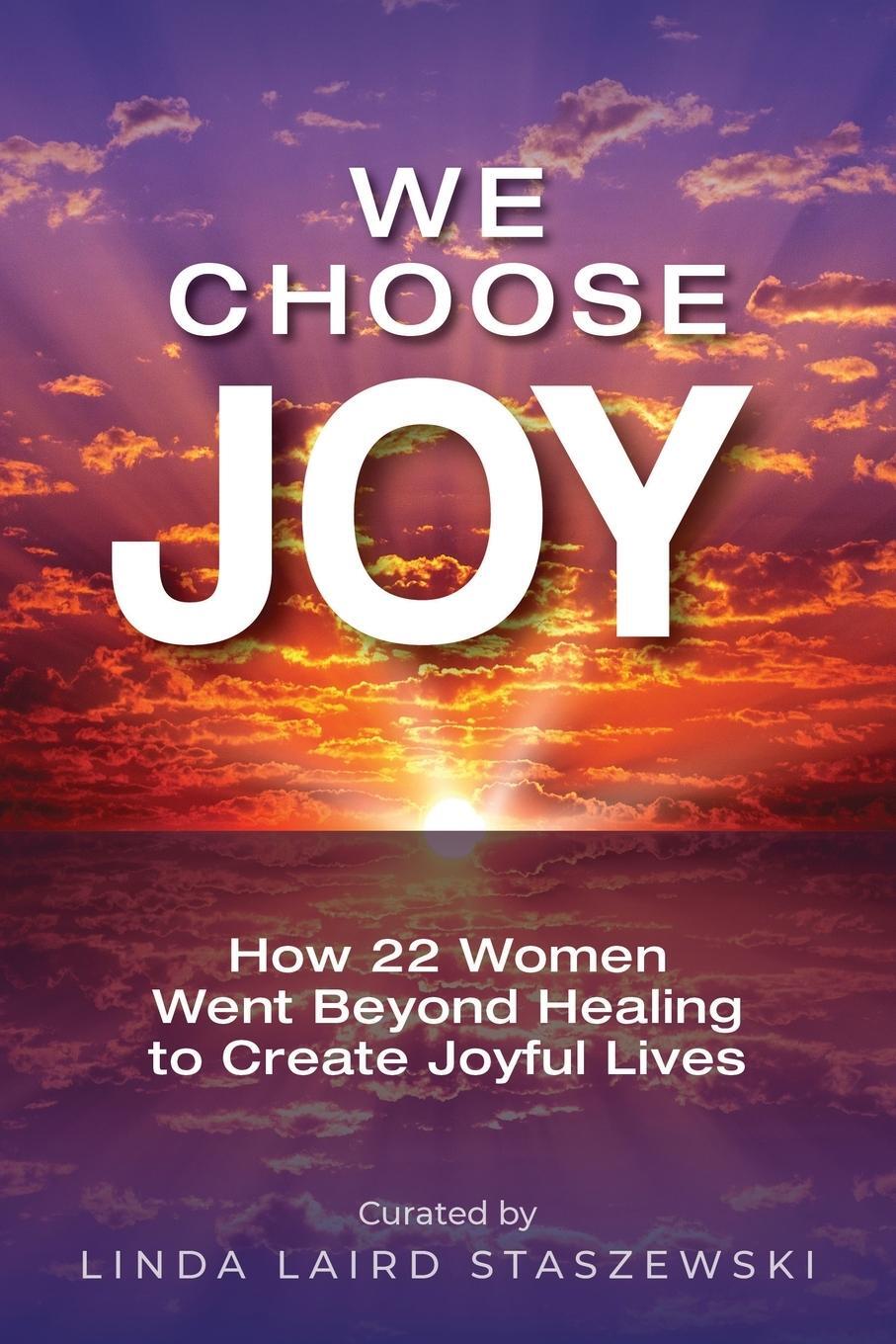Cover: 9781958481134 | We Choose Joy | Linda Laird Staszewski | Taschenbuch | Paperback