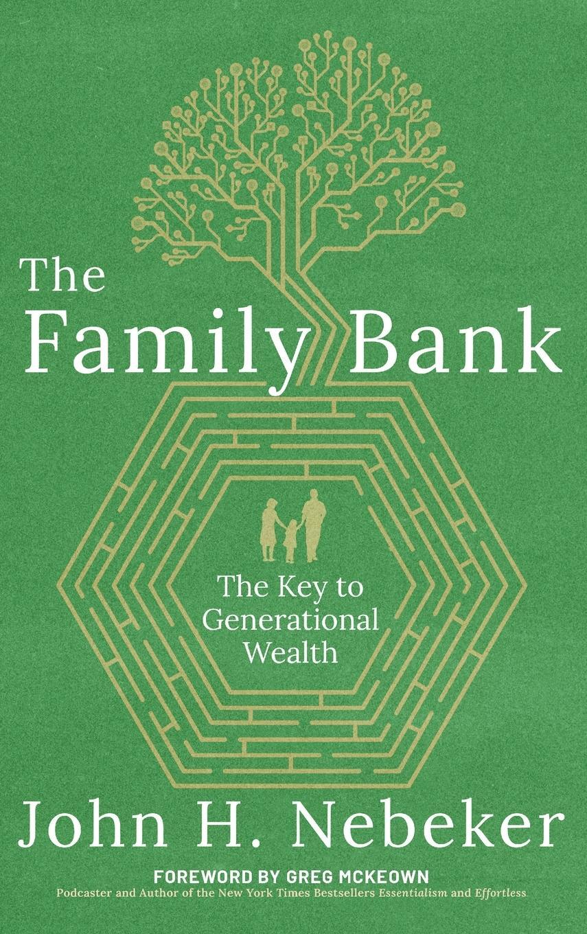 Cover: 9798888240328 | The Family Bank | The Key to Generational Wealth | John H Nebeker