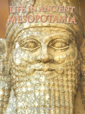 Cover: 9780778720669 | Life in Ancient Mesopotamia | Shilpa Mehta-Jones | Taschenbuch | 2004