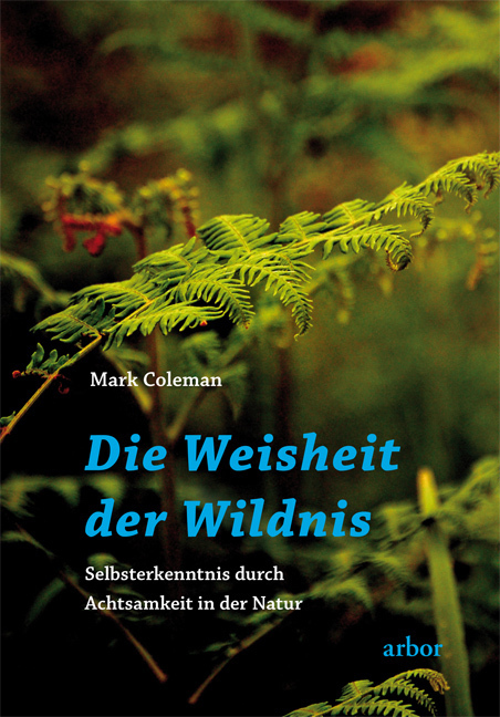 Cover: 9783867810753 | Die Weisheit der Wildnis | Mark Coleman | Taschenbuch | Deutsch | 2013