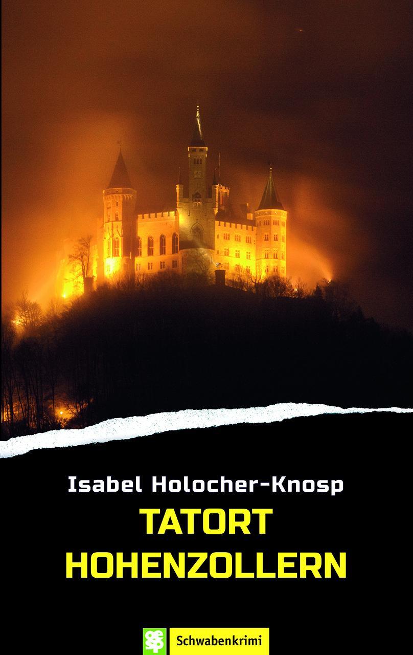 Cover: 9783886275779 | Tatort Hohenzollern | Schwabenkrimi | Isabel Holocher-Knosp | Buch