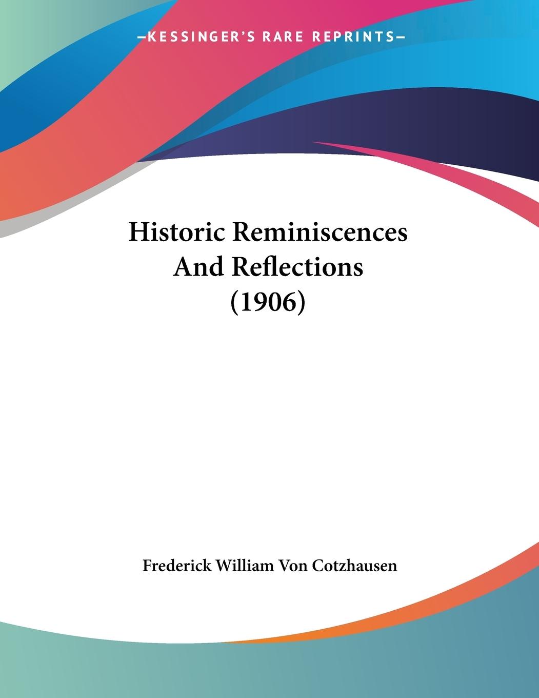 Cover: 9781120199720 | Historic Reminiscences And Reflections (1906) | Cotzhausen | Buch