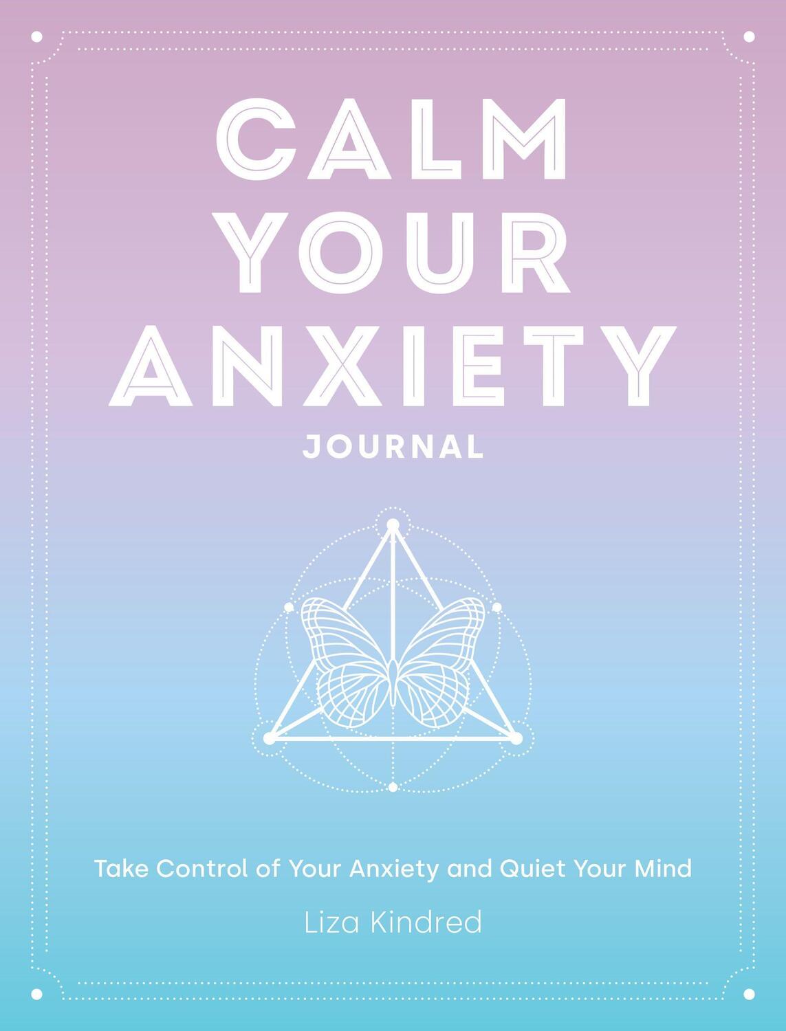 Cover: 9781631068157 | Calm Your Anxiety Journal | Liza Kindred | Buch | Englisch | 2022