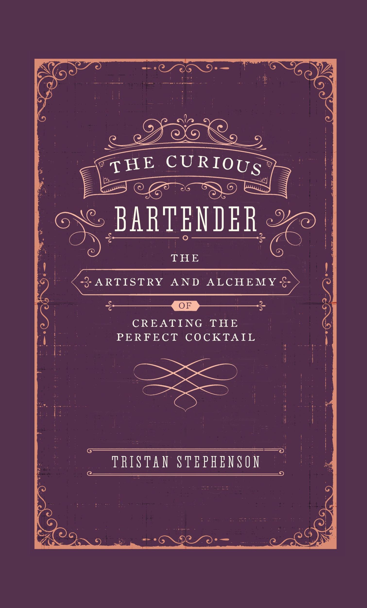 Cover: 9781788791540 | The Curious Bartender Volume 1 | Tristan Stephenson | Buch | Englisch