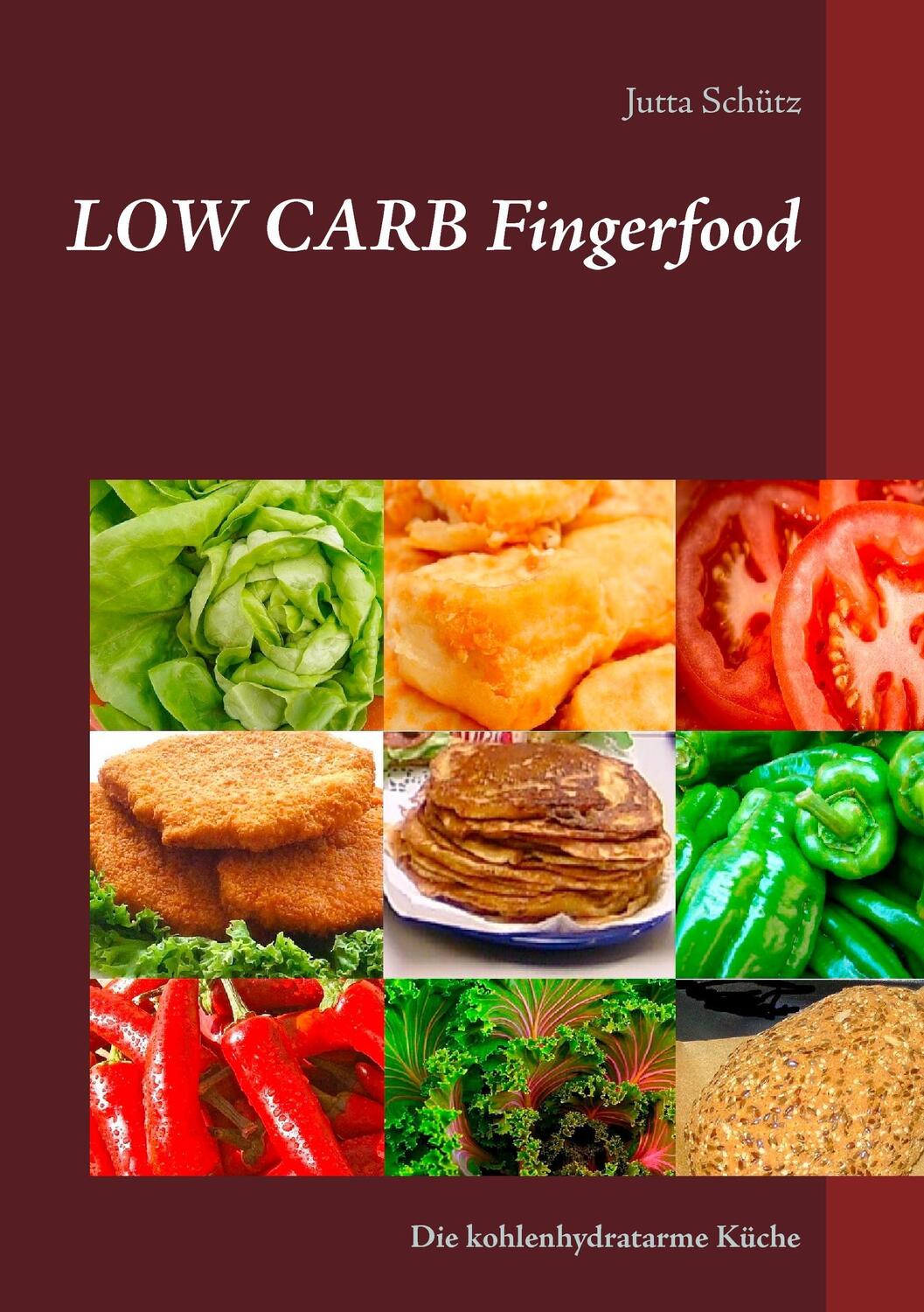 Cover: 9783744834117 | Low Carb Fingerfood | Die kohlenhydratarme Küche | Jutta Schütz | Buch