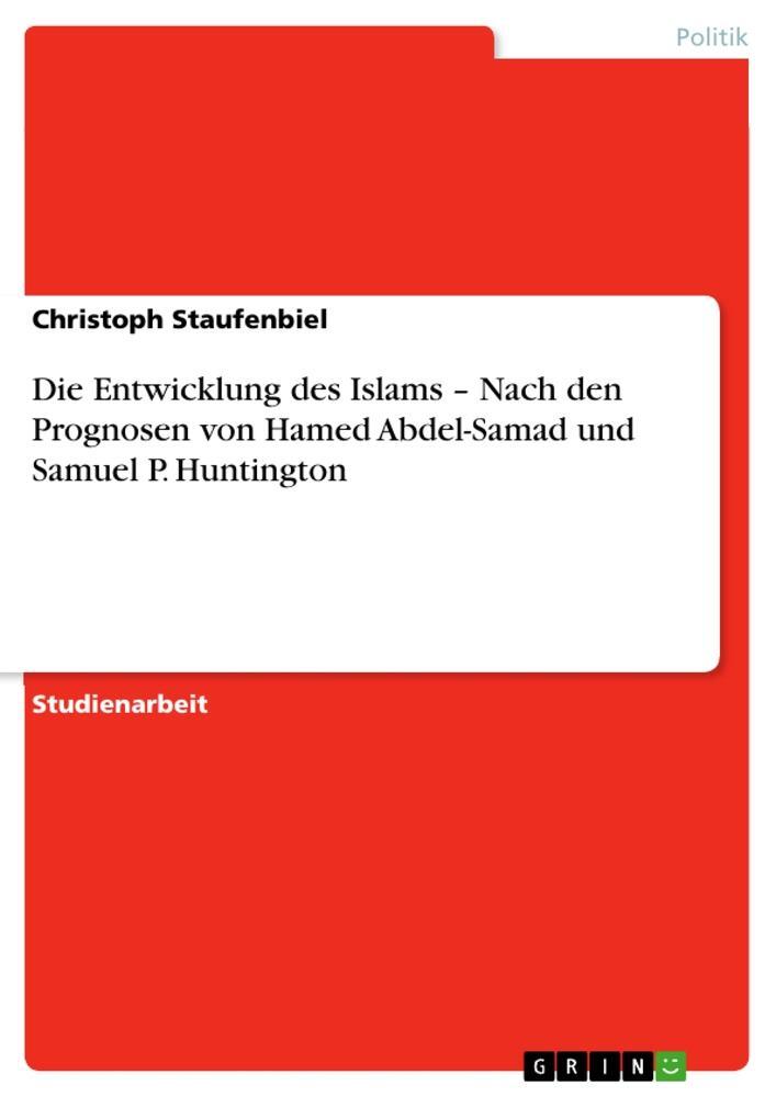 Cover: 9783640898435 | Die Entwicklung des Islams ¿ Nach den Prognosen von Hamed...