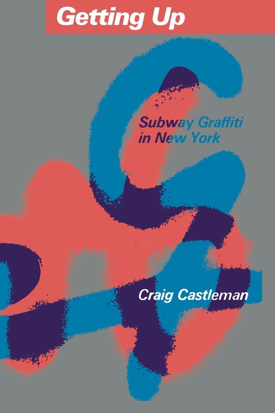 Cover: 9780262530514 | Getting Up | Subway Graffiti in New York | Craig Castleman | Buch