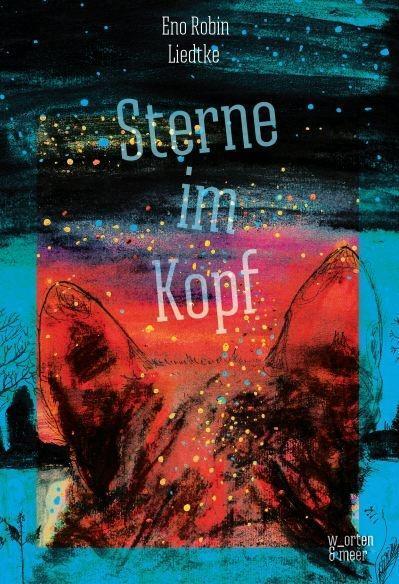 Cover: 9783945644164 | Sterne im Kopf | Eno Robin Liedtke | Taschenbuch | Deutsch | 2019