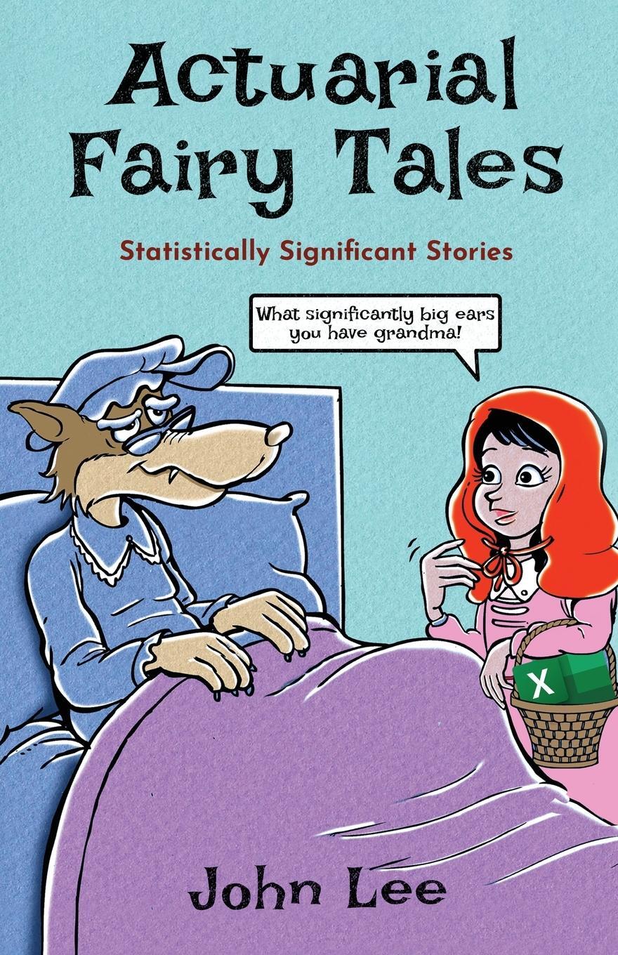 Cover: 9781912045181 | Actuarial Fairy Tales | Statistically Significant Stories | John Lee