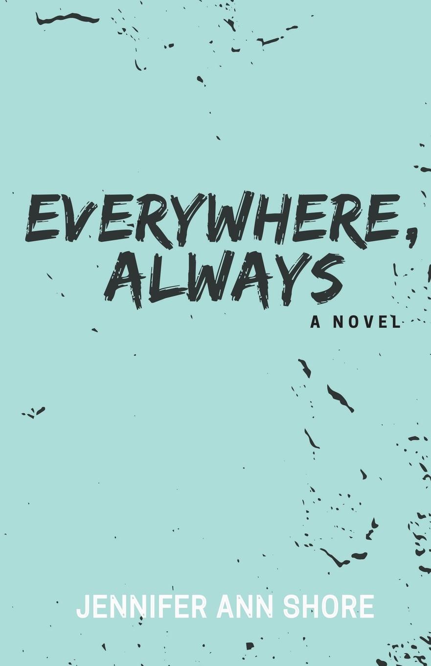 Cover: 9781736067239 | Everywhere, Always | Jennifer Ann Shore | Taschenbuch | Paperback