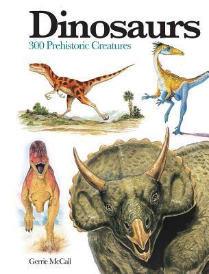 Cover: 9781782743842 | Dinosaurs | 300 Prehistoric Creatures | Gerrie McCall | Taschenbuch