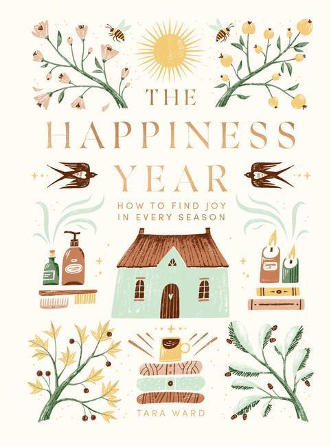 Cover: 9781787138872 | The Happiness Year | How to Find Joy in Every Season | Tara Ward