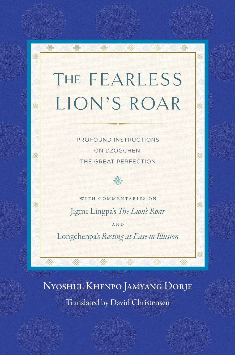 Cover: 9781559394314 | The Fearless Lion's Roar: Profound Instructions on Dzogchen, the...