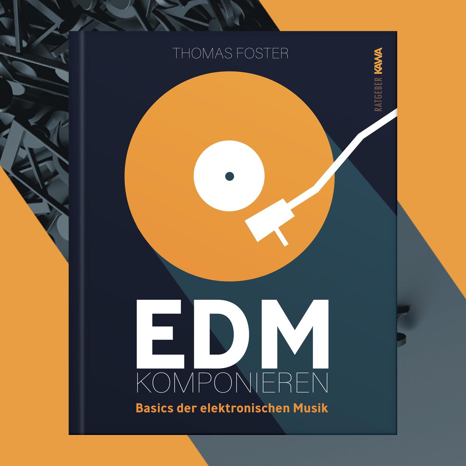 Bild: 9783986601270 | EDM komponieren | Basics der elektronischen Musik | Thomas Foster