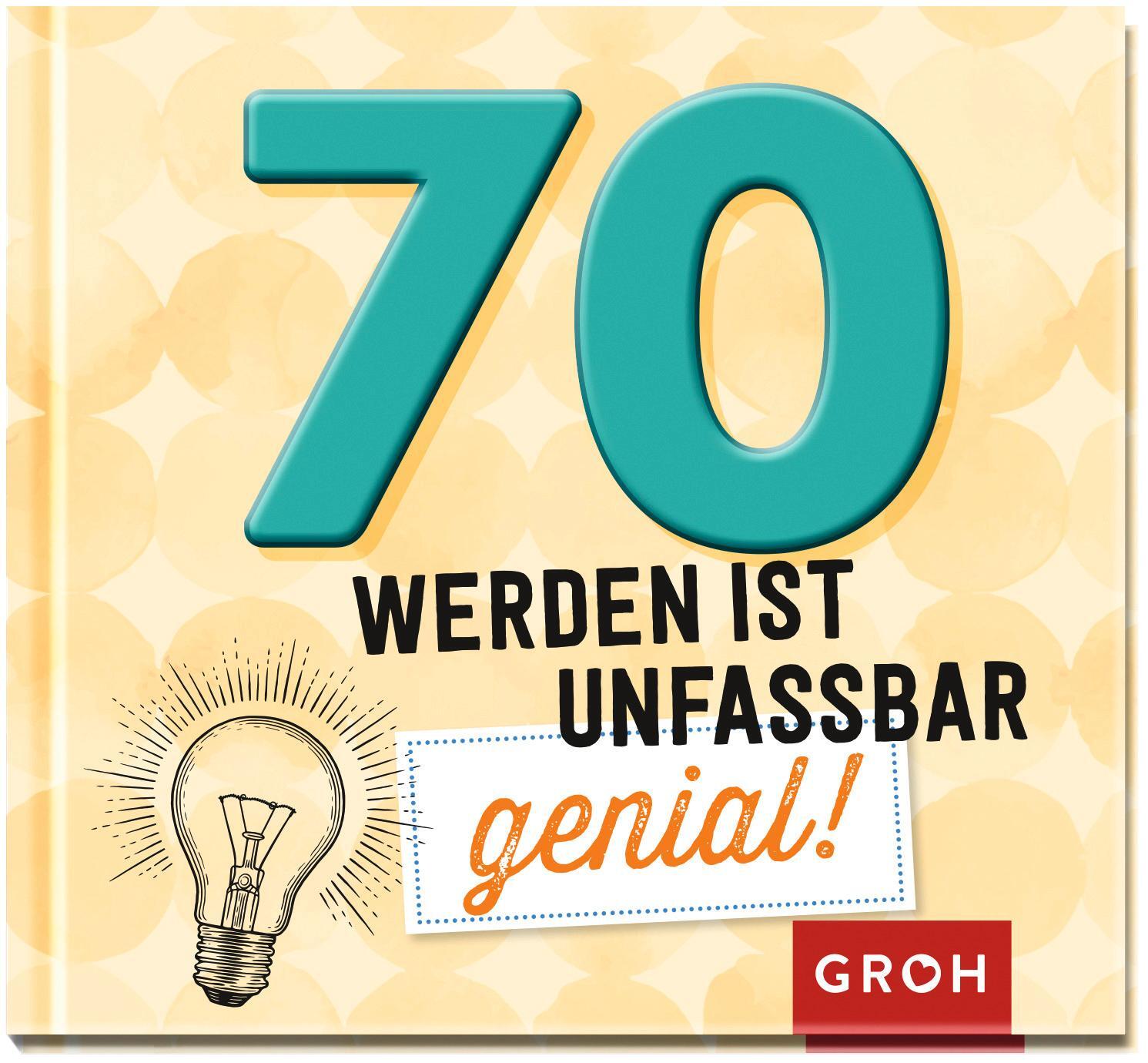 Cover: 9783848524075 | 70 werden ist unfassbar genial! | Groh Verlag | Buch | 48 S. | Deutsch