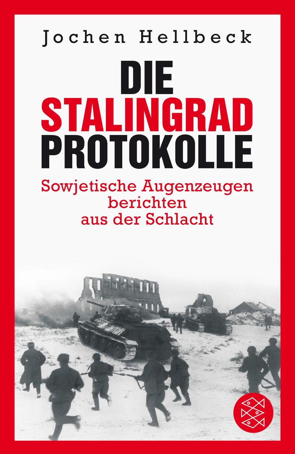 Cover: 9783596195220 | Die Stalingrad-Protokolle | Jochen Hellbeck | Taschenbuch | Paperback