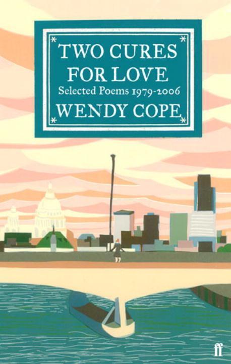 Cover: 9780571240791 | Two Cures for Love | Selected Poems 1979-2006 | Wendy Cope | Buch