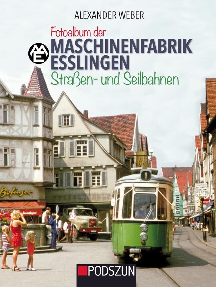 Cover: 9783861339137 | Maschinenfabrik Esslingen: Straßen und Seilbahnen | Alexander Weber