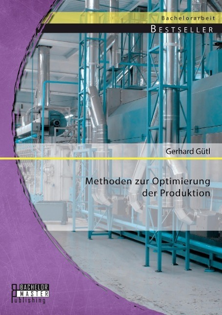 Cover: 9783956842429 | Methoden zur Optimierung der Produktion | Gerhard Gütl | Taschenbuch