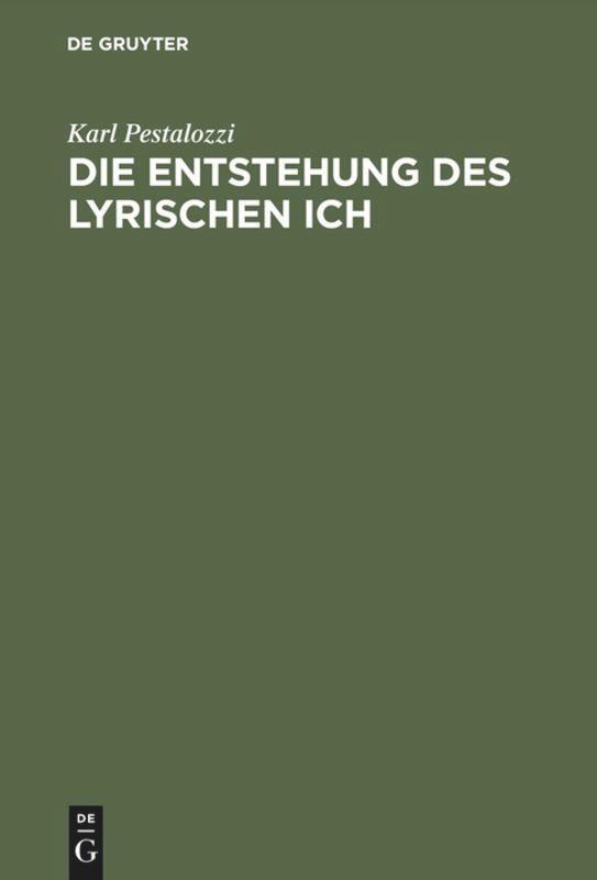 Cover: 9783110064445 | Die Entstehung des lyrischen Ich | Karl Pestalozzi | Buch | XIII