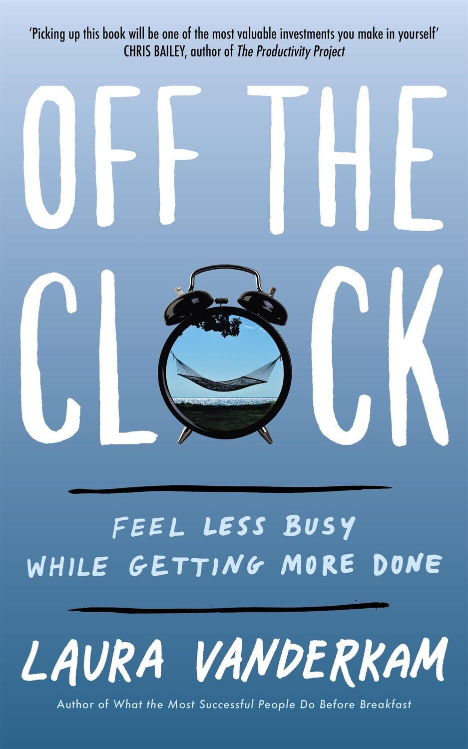 Cover: 9780349421179 | Off the Clock | Feel Less Busy While Getting More Done | Vanderkam
