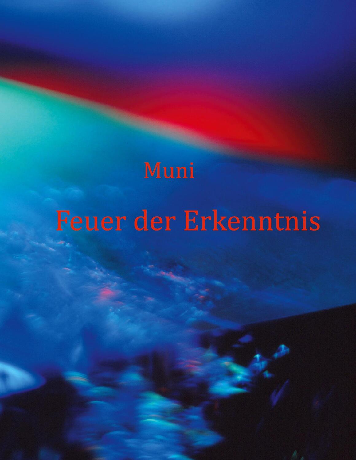 Cover: 9783748194316 | Feuer der Erkenntnis | Muni M. Weber | Taschenbuch | Paperback | 2023