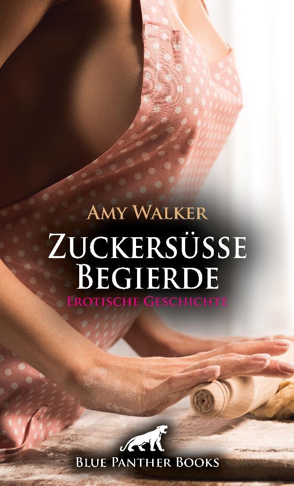 Cover: 9783756145027 | Zuckersüße Begierde Erotische Geschichte | Amy Walker | Taschenbuch