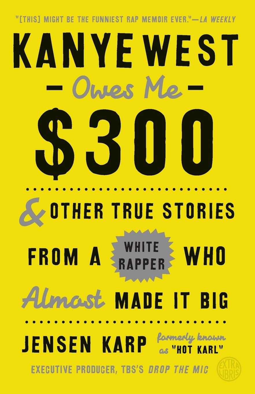 Cover: 9780451498878 | Kanye West Owes Me $300 | Jensen Karp | Taschenbuch | Englisch | 2017