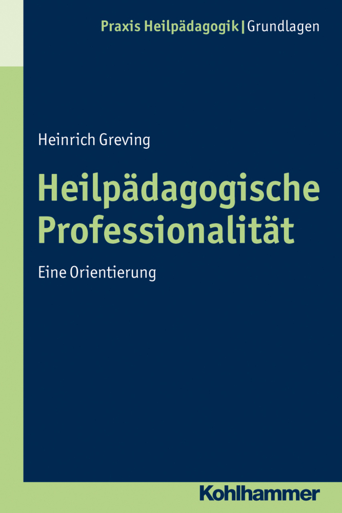 Cover: 9783170200135 | Heilpädagogische Professionalität | Eine Orientierung | Greving | Buch