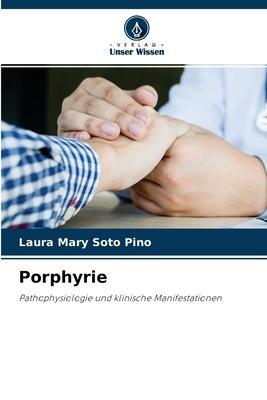 Cover: 9786204144566 | Porphyrie | Laura Mary Soto Pino | Taschenbuch | Deutsch | 2021
