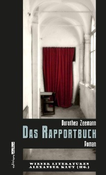 Cover: 9783902498908 | Das Rapportbuch | Roman, WIENER LITERATUREN 6 | Dorothea Zeemann