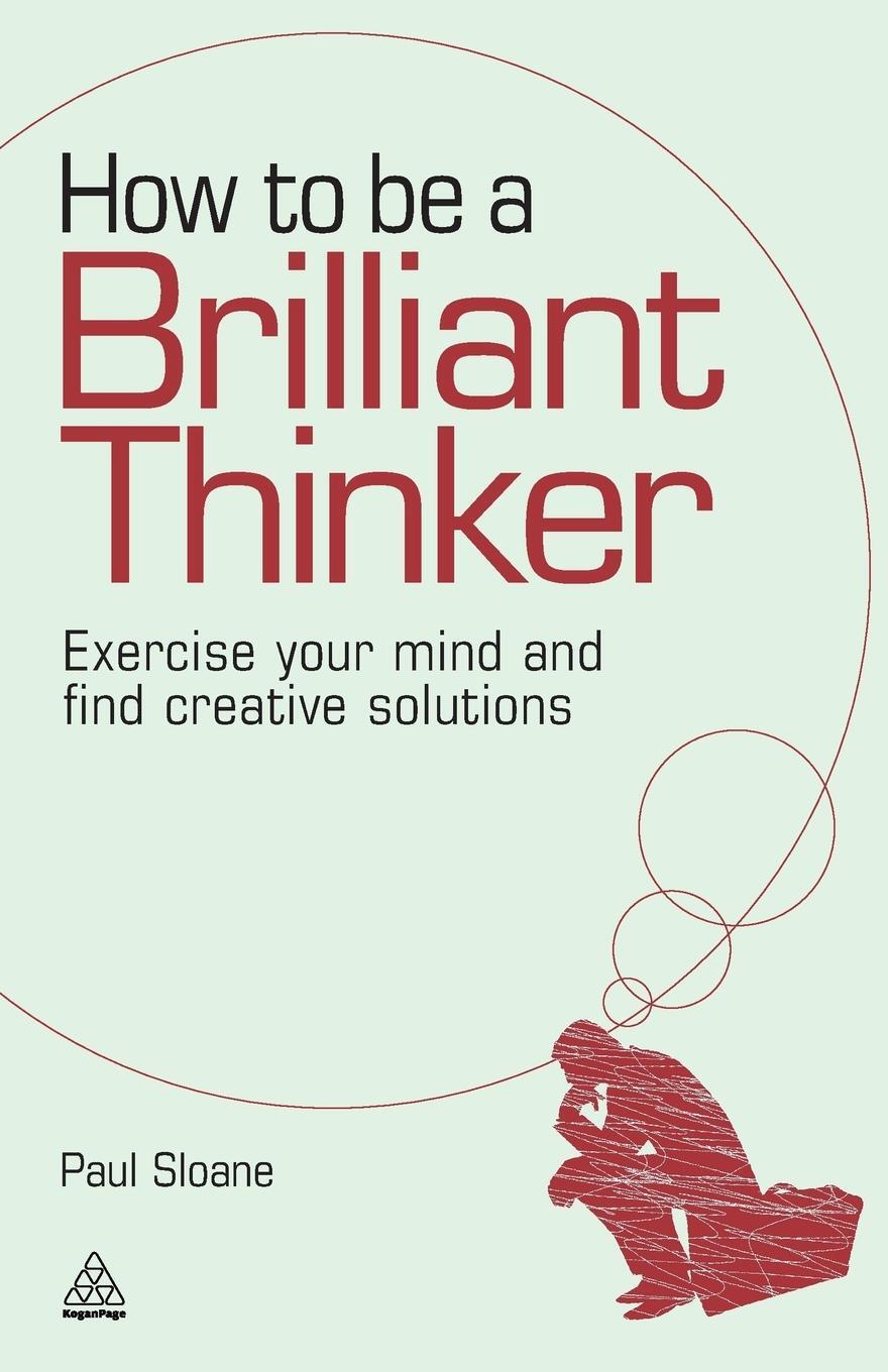 Cover: 9780749455064 | How to Be a Brilliant Thinker | Paul Sloane | Taschenbuch | Paperback