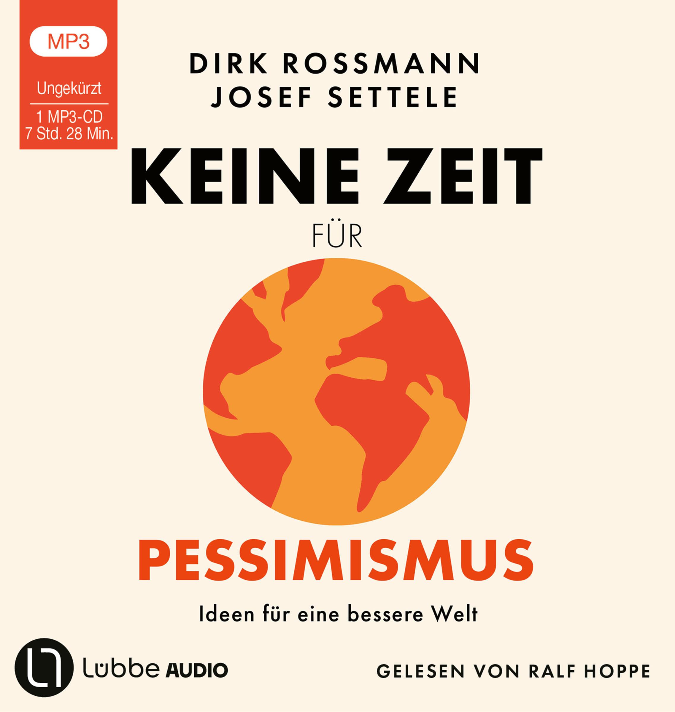 Cover: 9783785785492 | Keine Zeit für Pessimismus | Ideen für eine bessere Welt. Ungekürzt.