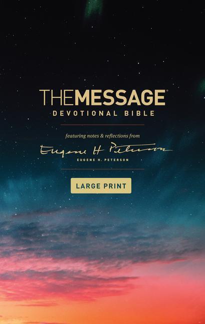 Cover: 9781641582483 | The Message Devotional Bible, Large Print (Softcover): Featuring...